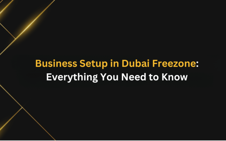 Business Setup in Dubai Free zone - Step by Step Guide