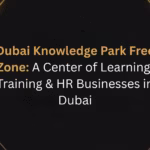 Dubai Knowledge Park Free Zone: A Center of Learning, Training & HR Businesses in Dubai