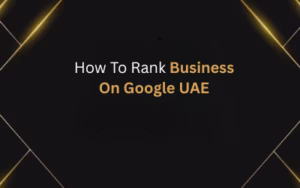 How To Rank Business On Google UAE