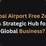 What Makes Dubai Airport Free Zone a Strategic Hub for Global Business?