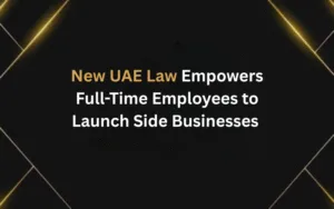 New UAE Law Empowers Full-Time Employees to Launch Side Businesses