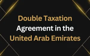 Double Taxation Agreement in the United Arab Emirates